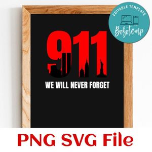 We Will Never Forget 911 Customer request PNG file template