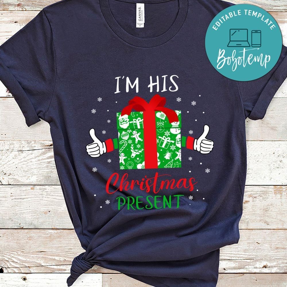 I'm his Christmas present T-Shirt