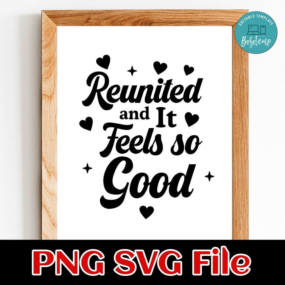 Reunited and It Feels so Good SVG PNG file template