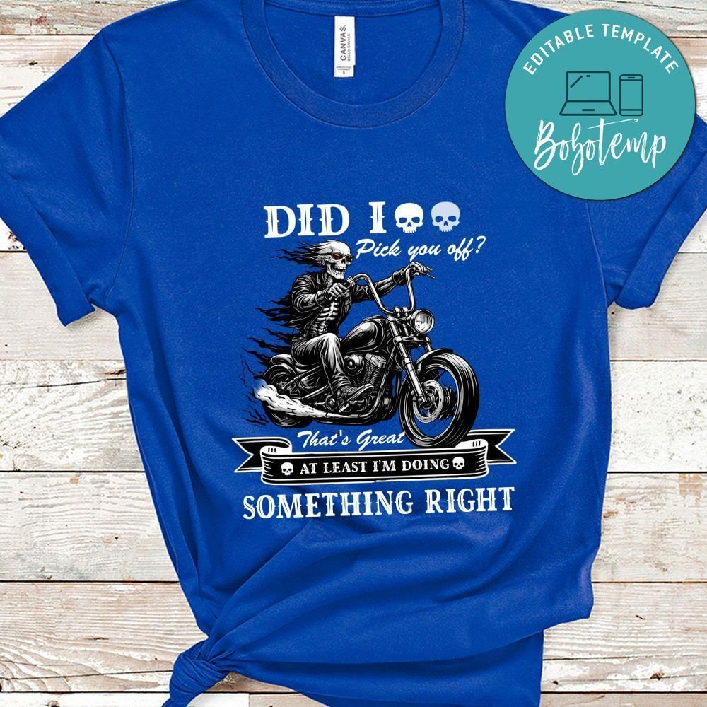 Did I Piss You Off funny riding T-Shirt
