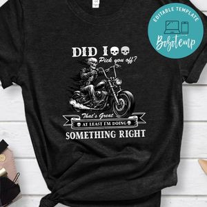 Did I Piss You Off funny riding T-Shirt