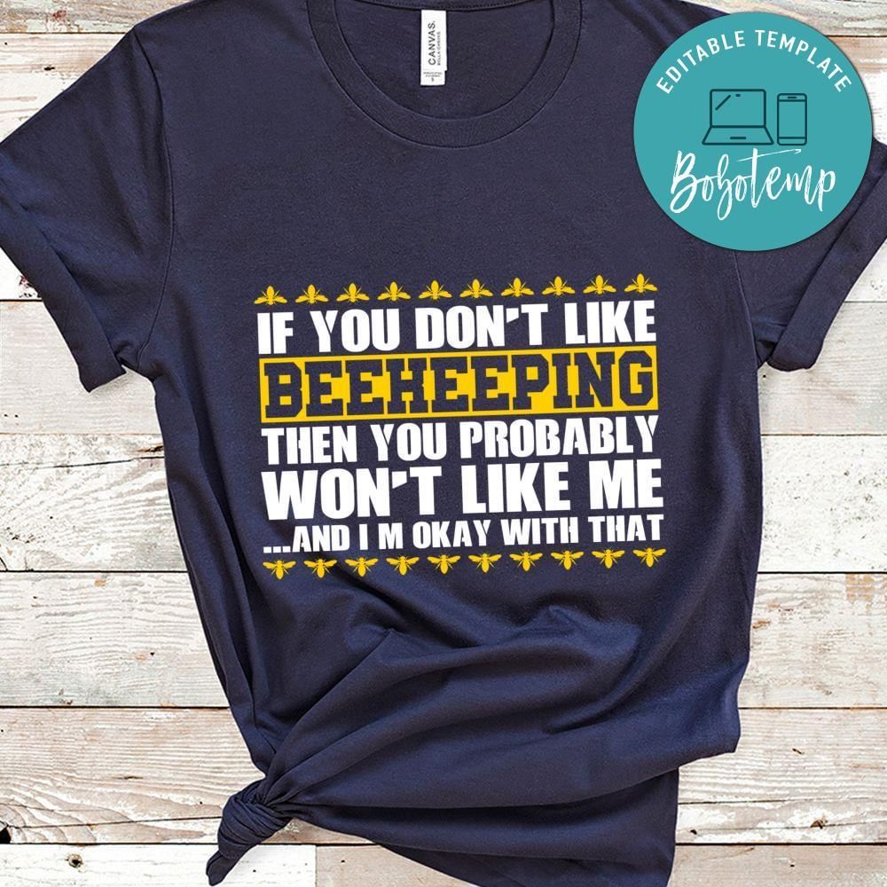 I you don't like beekeeping then you shirt