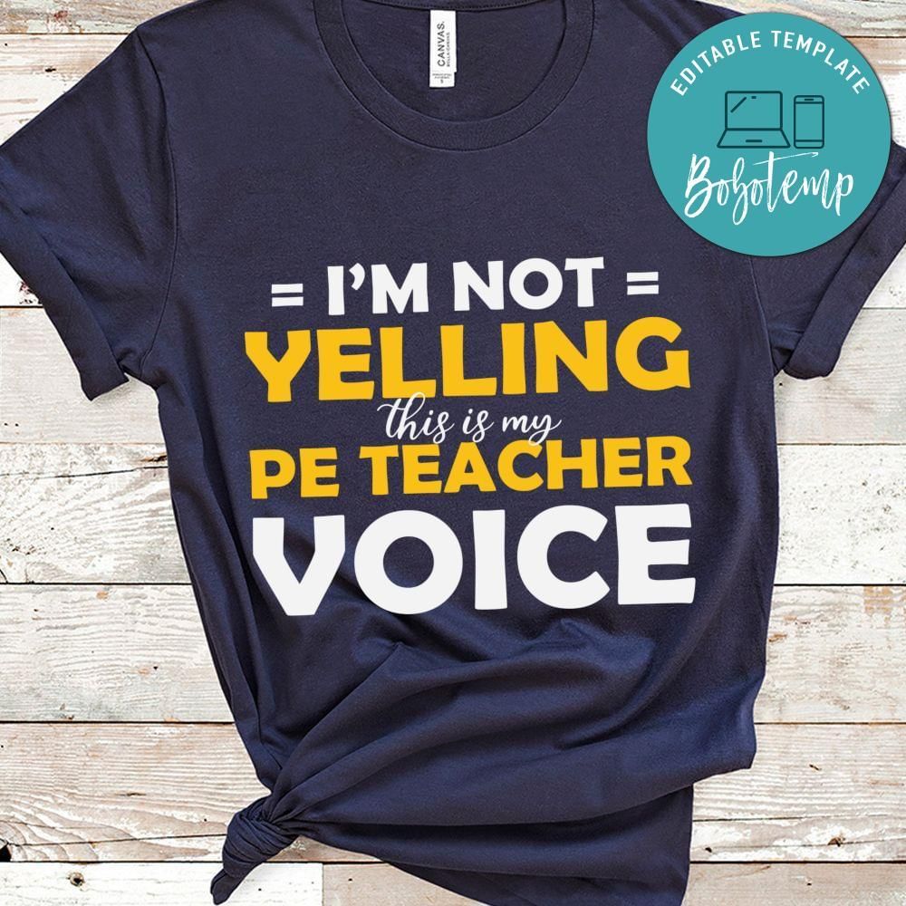 Im Not Yelling PE Teacher shirt