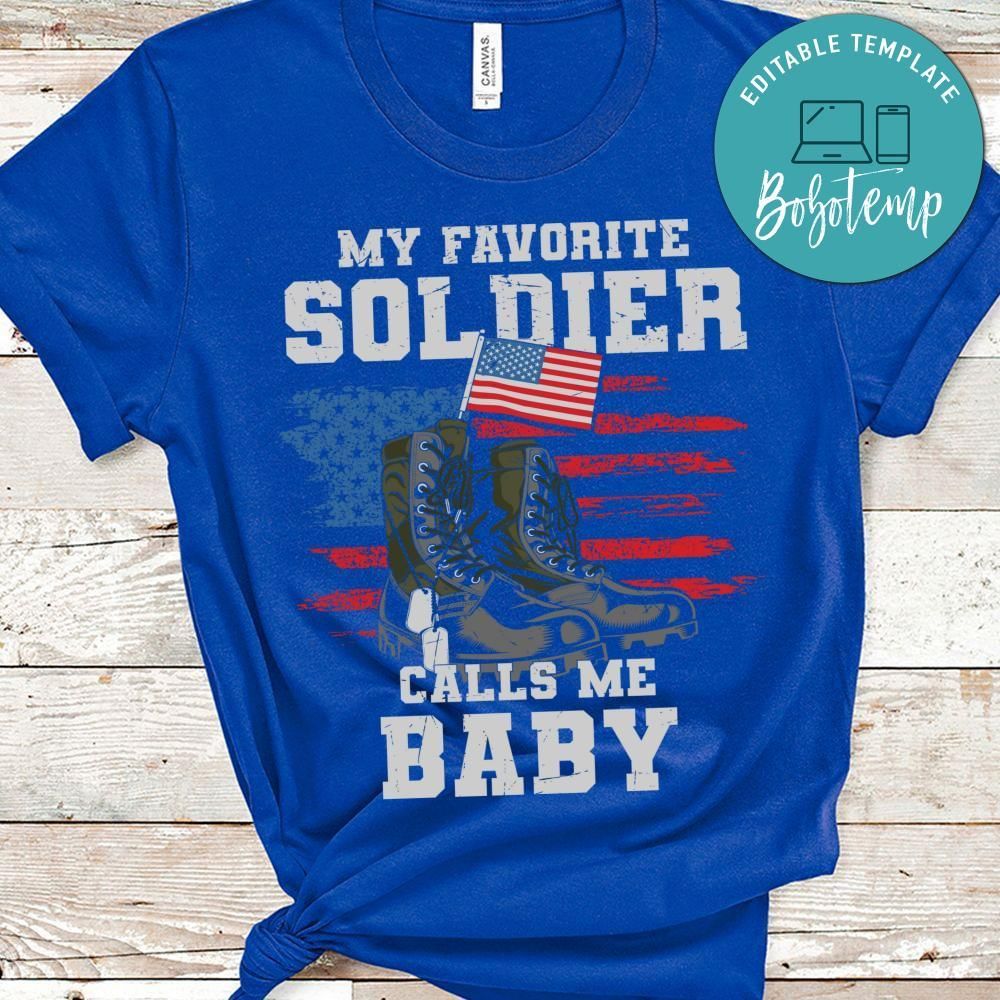 My favorite soldier calls me baby shirt