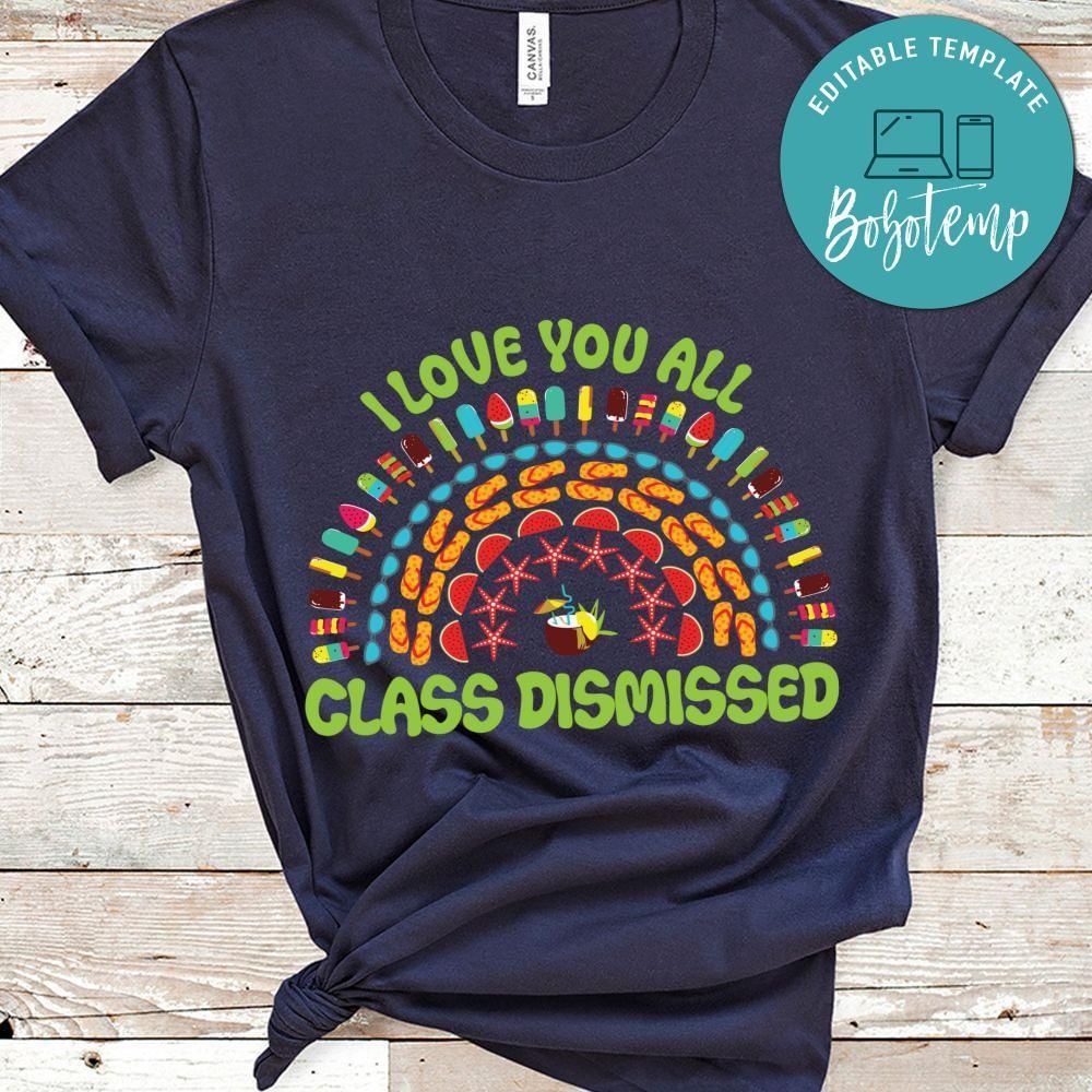 I love you all class dismissed gift shirt
