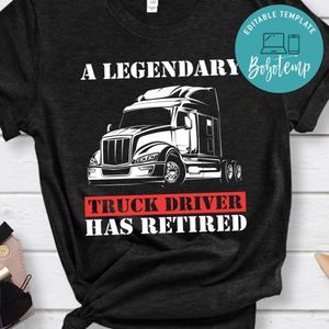 A Legendary Truck Driver Has Retired Shirt gift