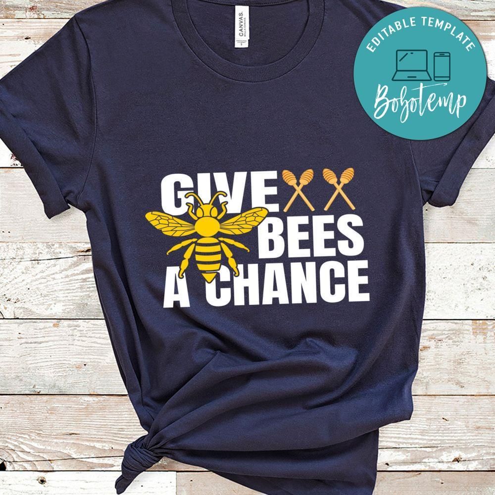 Give bees a chance shirt
