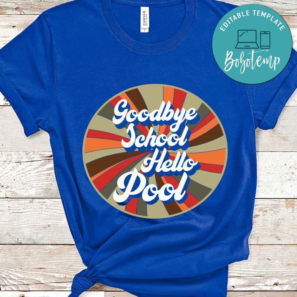 Goodbye school hello pool shirt