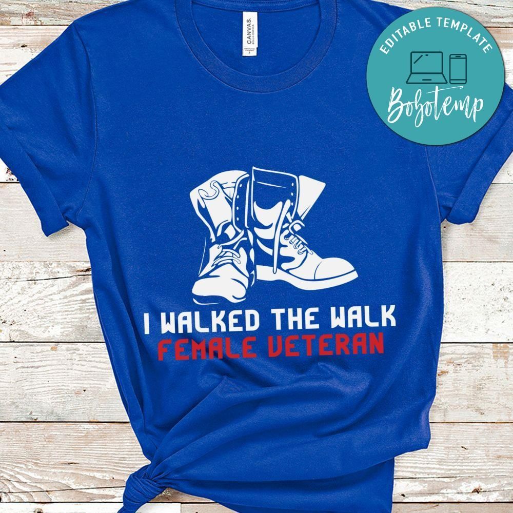 I Walked the walk female veteran shirt