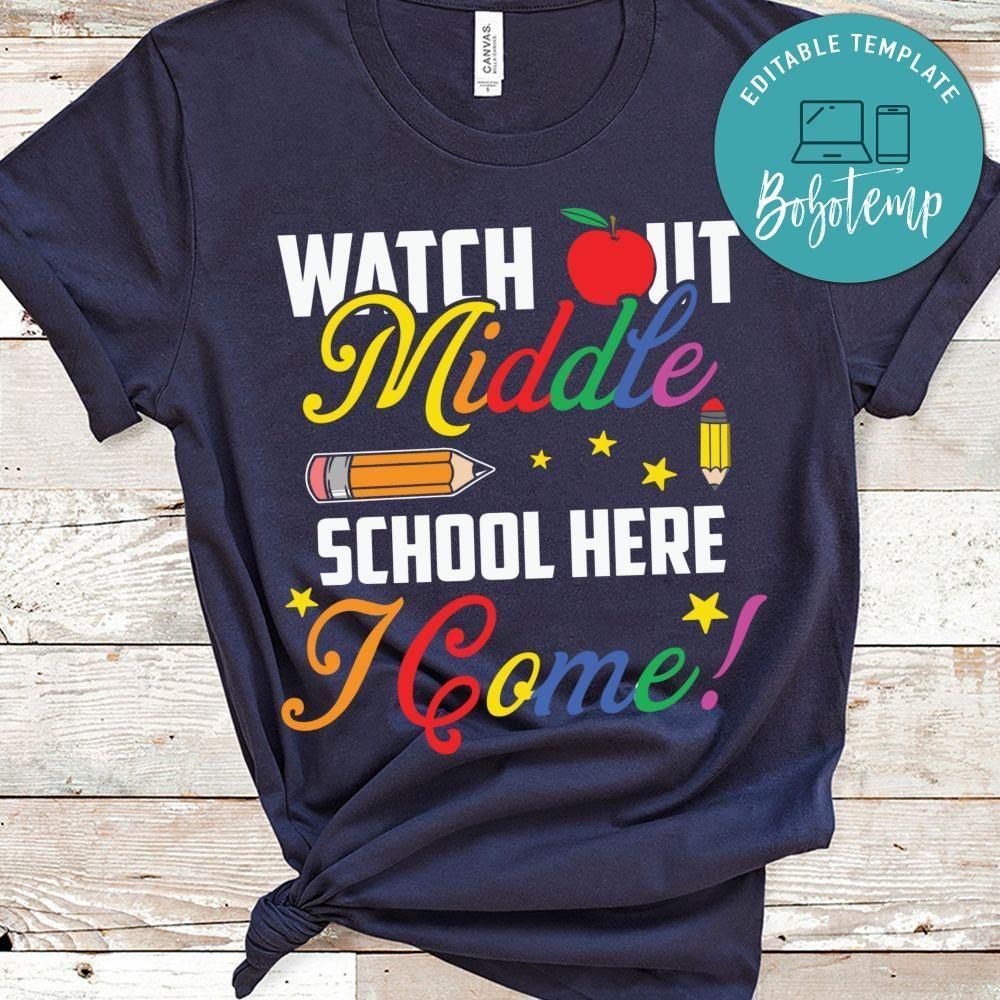 Watch out middle school here i come shirt