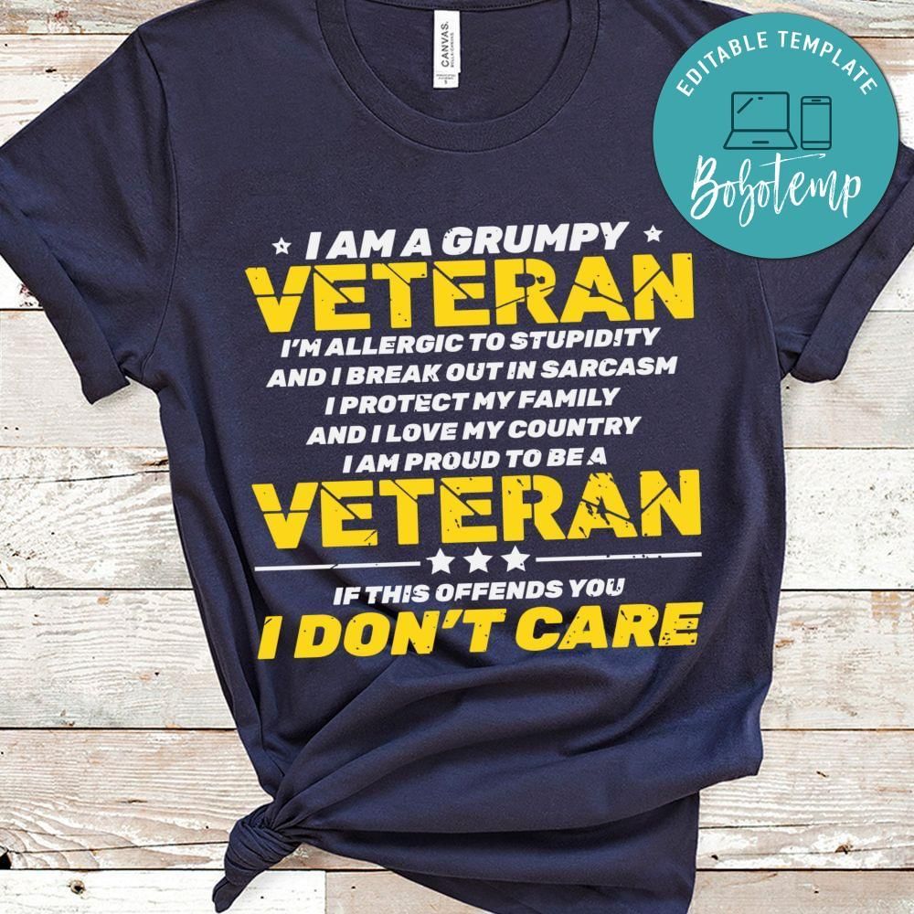 Im A Grumpy Veteran I don't care shirt