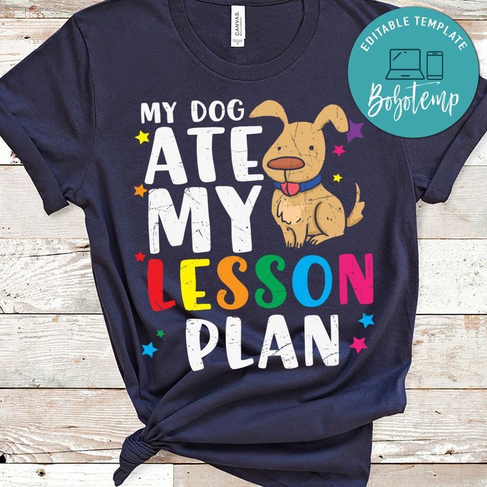 My dog ate my lesson plan shirt