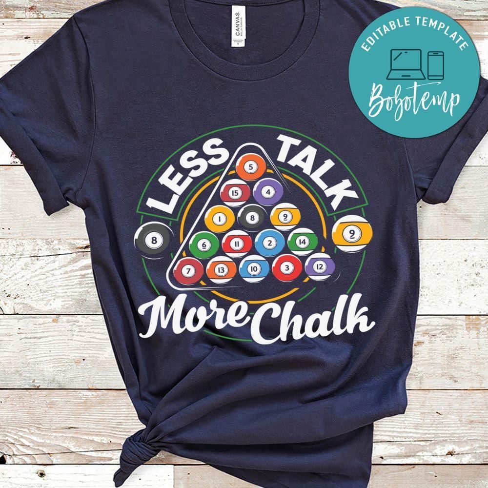 Less talk more chalk billard shirt