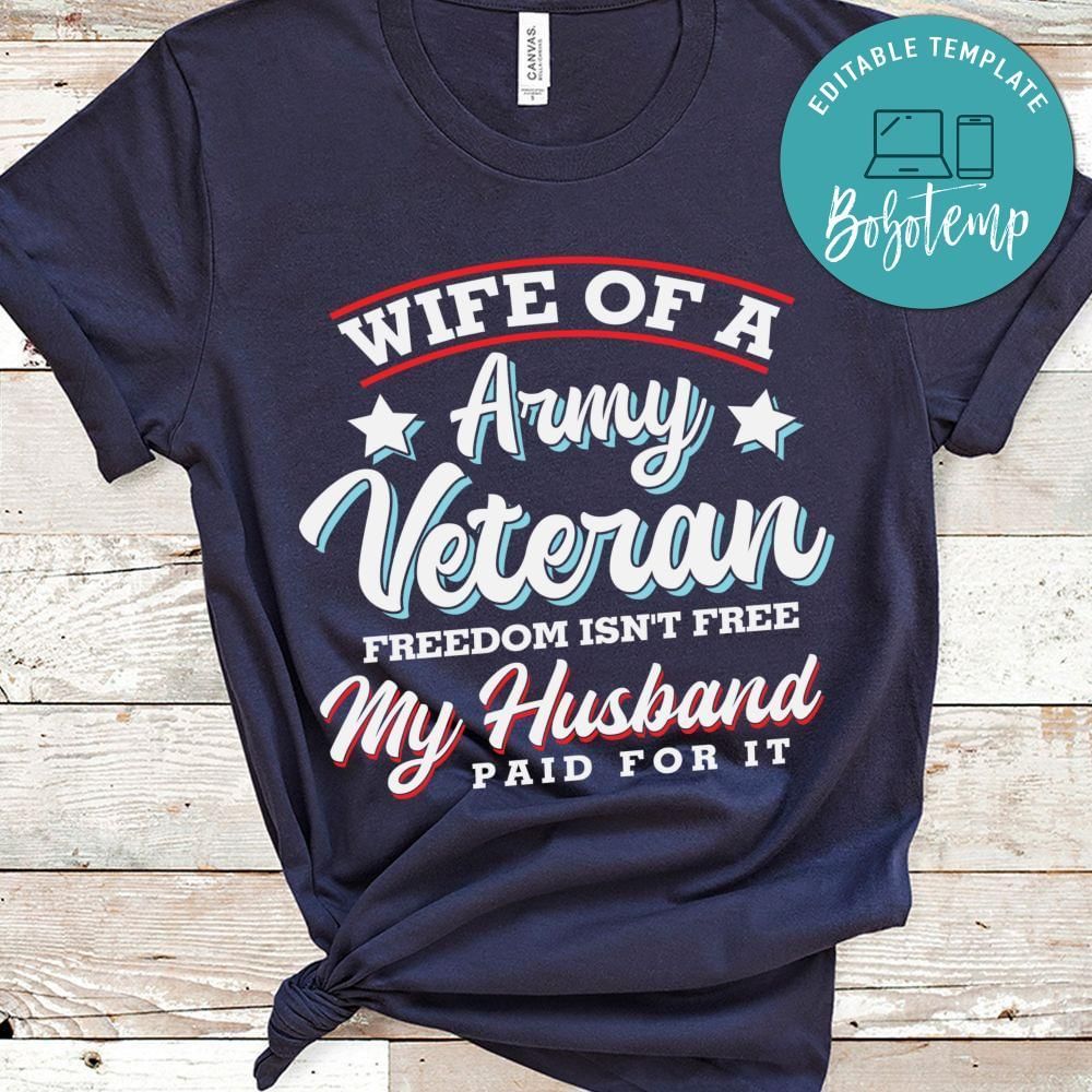 Wife of Army veteran my husband paid for it shirt