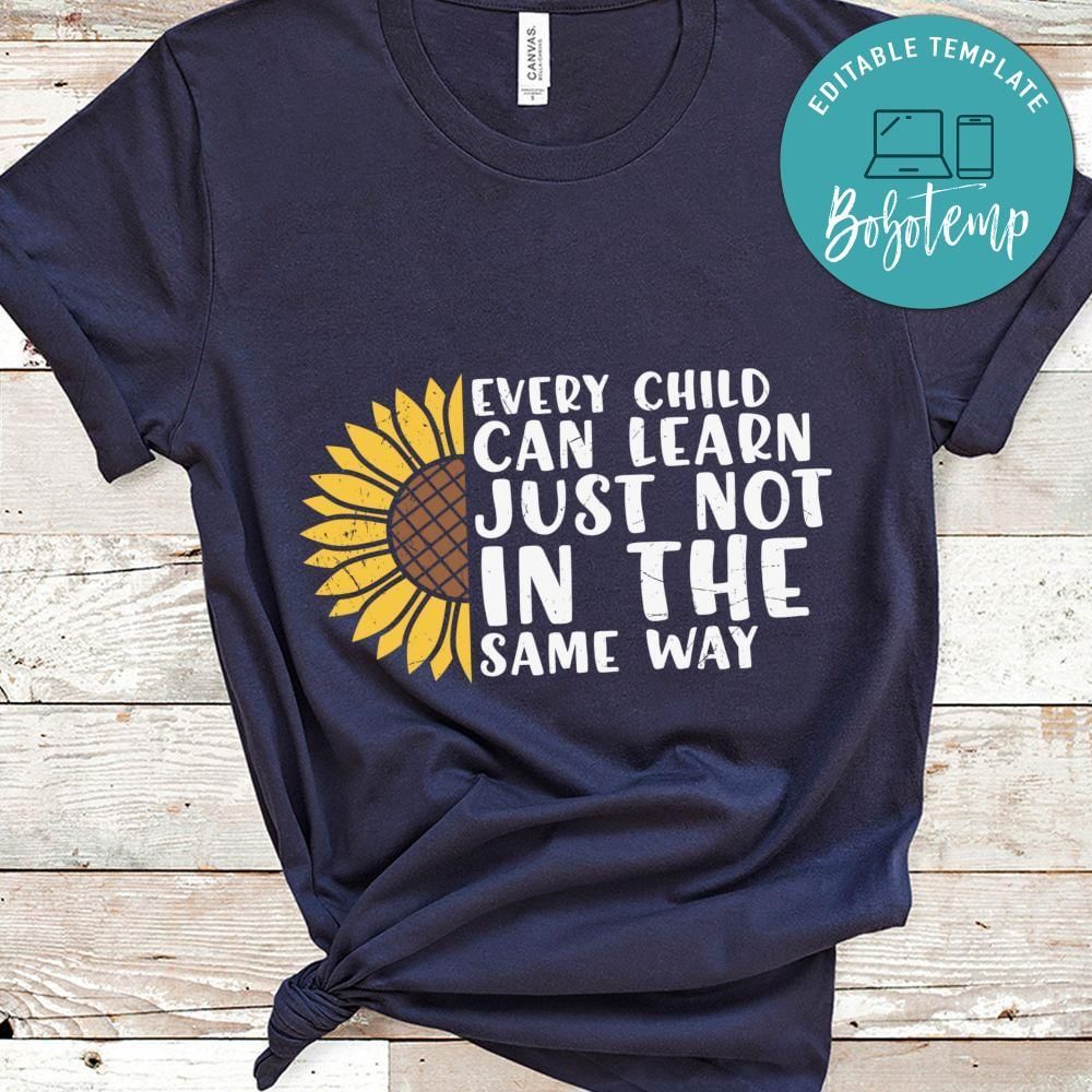 Every child can learn just not in the same way shirt