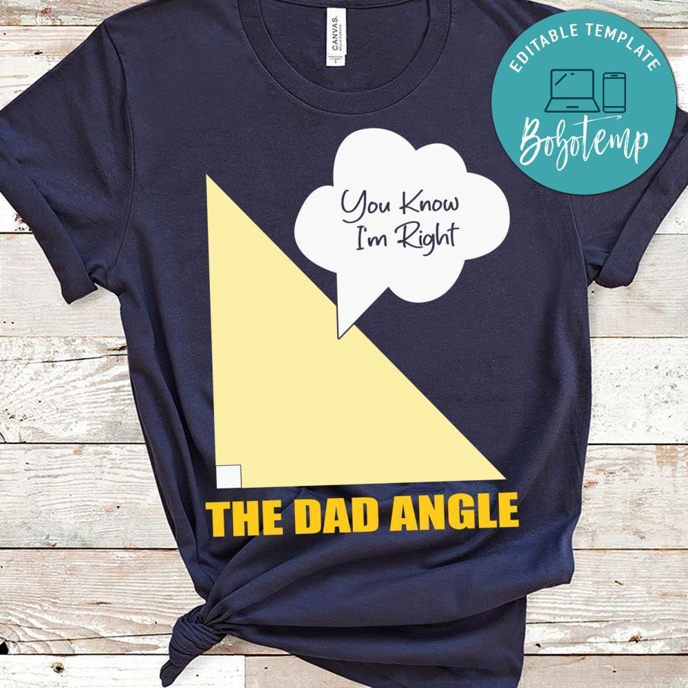 You Know Im Right The dad angle shirt