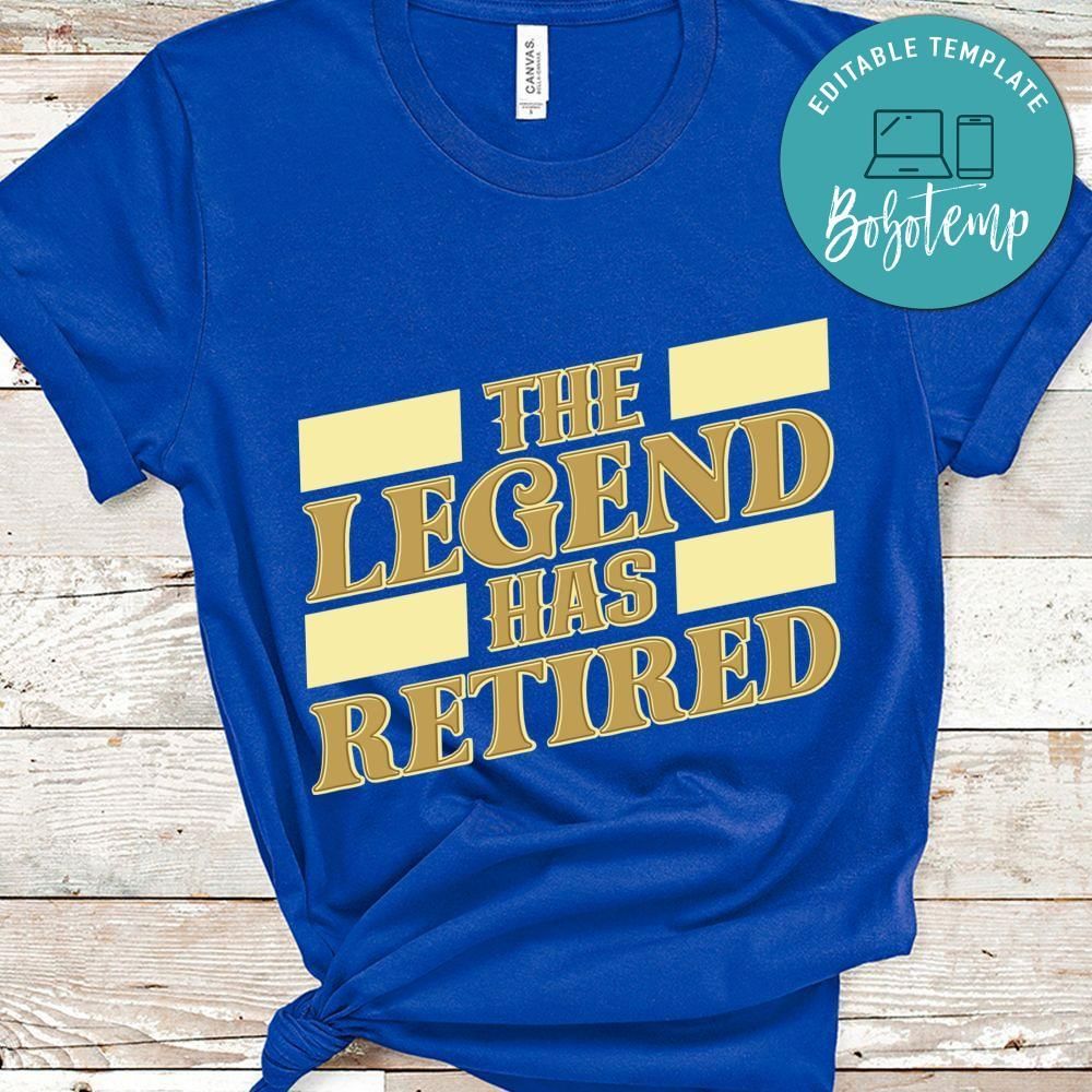 The Legend Has Retired Retirement shirt