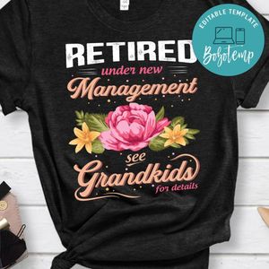 Retired Under New Management Grandkids shirt
