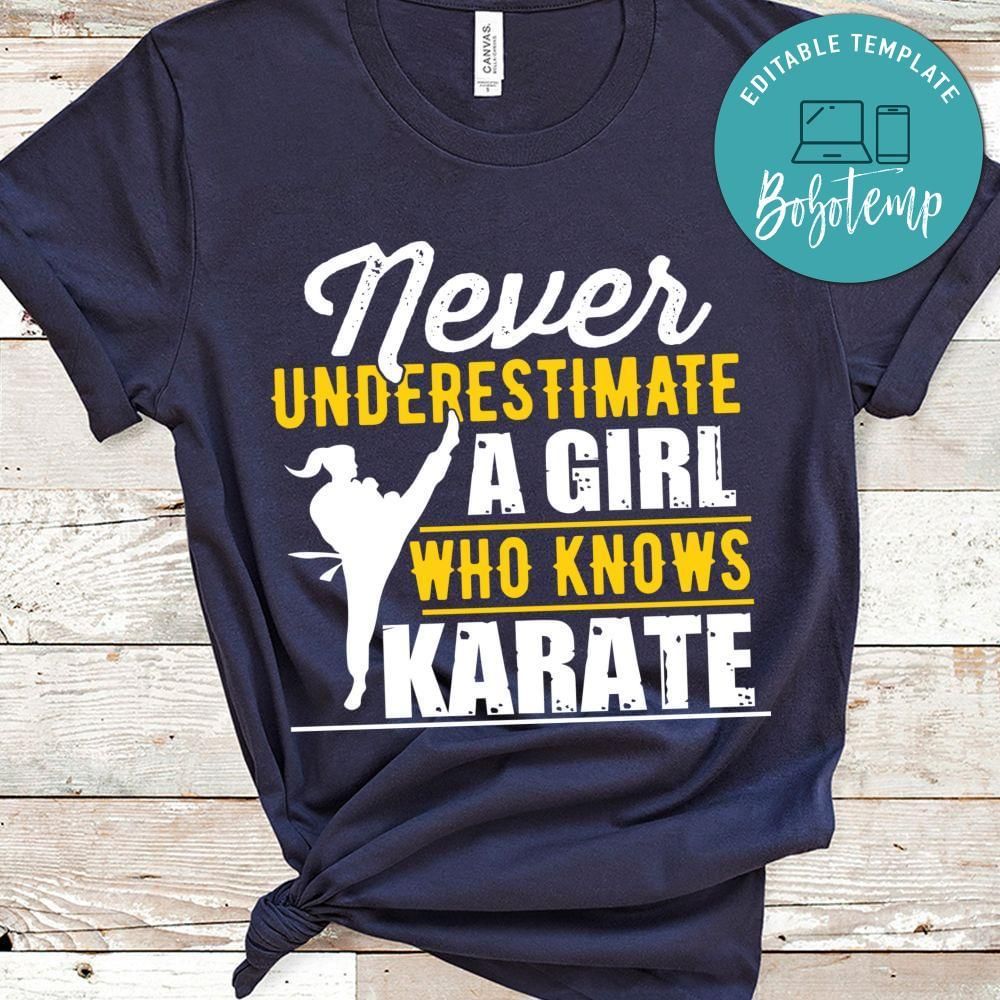 Never underestimate a girl who knows karate shirt