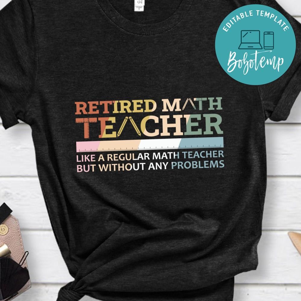 Retired Math Teacher Funny Retirement shirt | Bobotemp