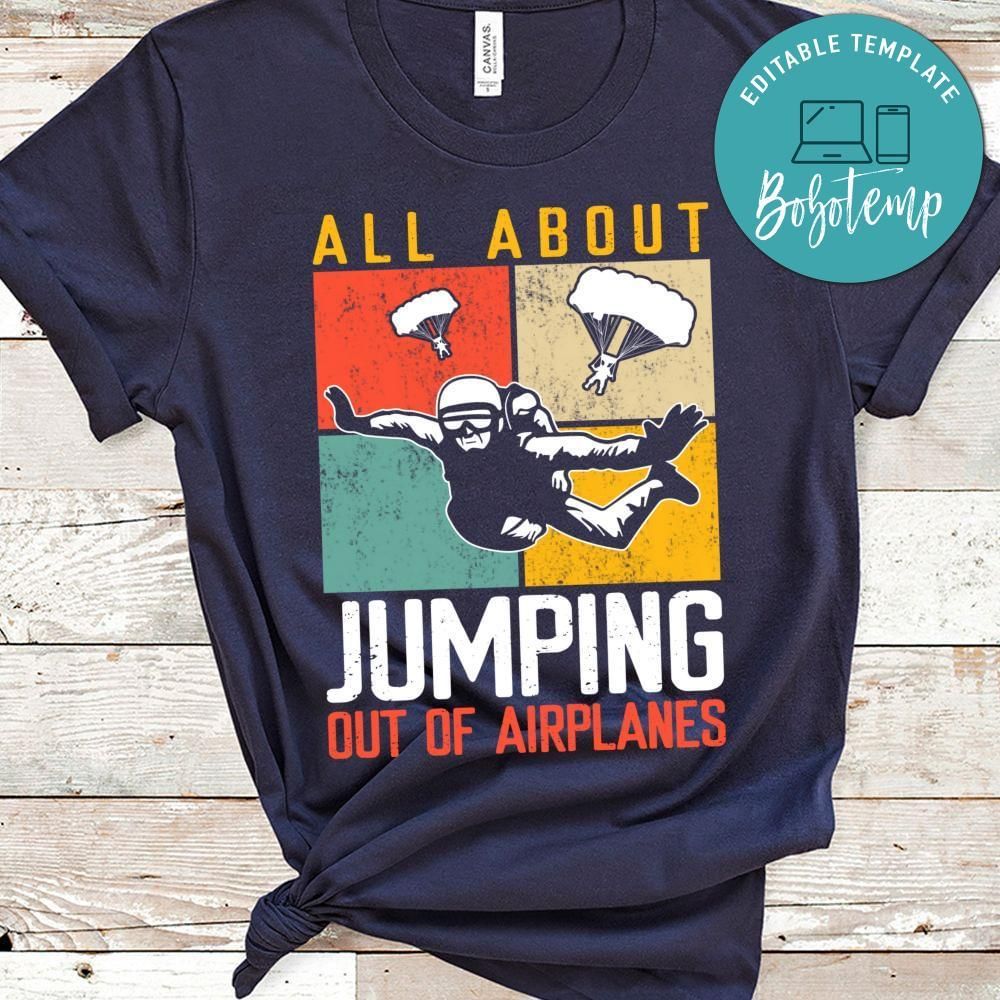 All about jumping out of airplanes shirt