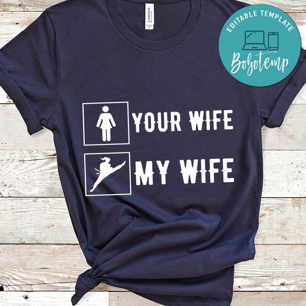 Your wife my wife Taekwondo shirt