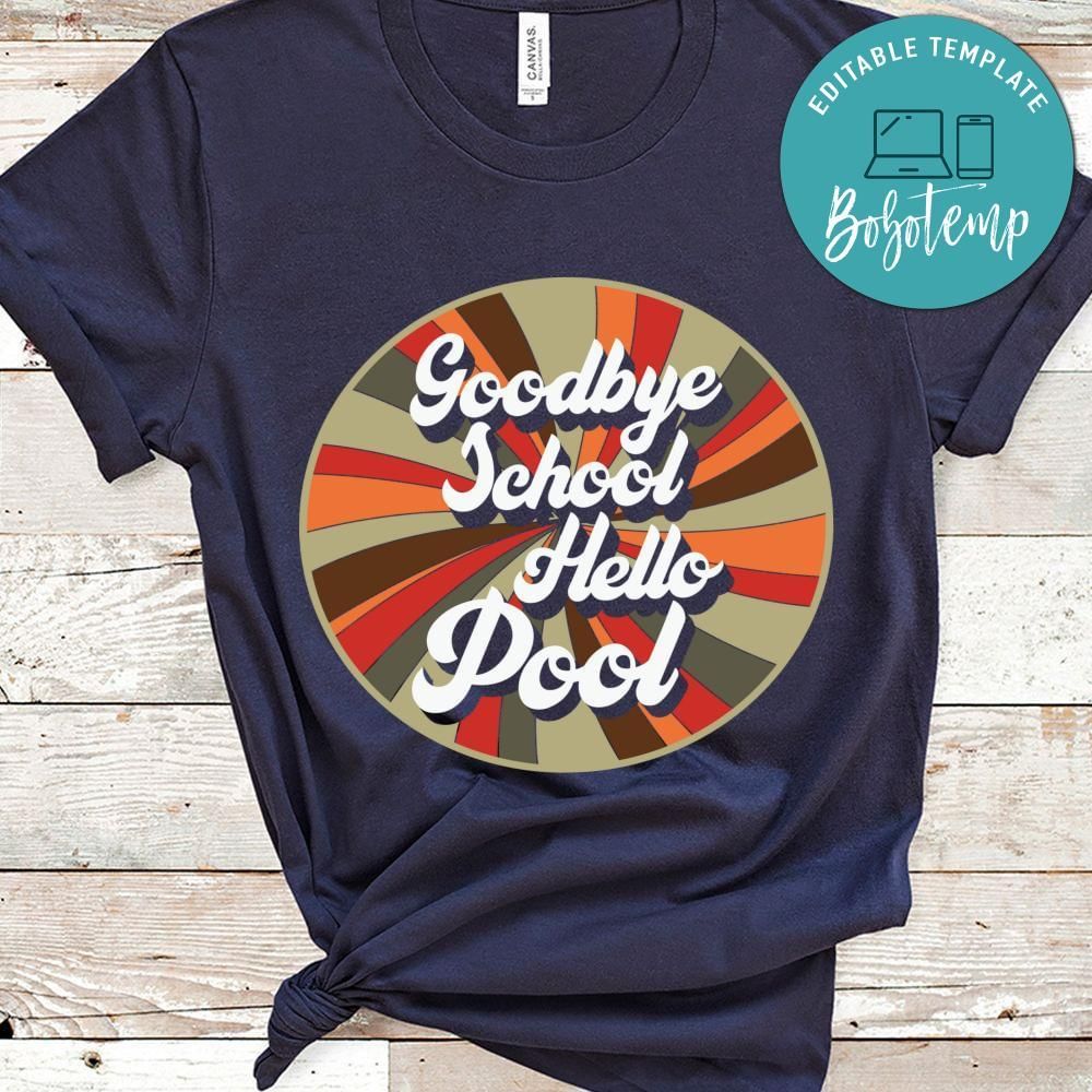 Goodbye school hello pool shirt