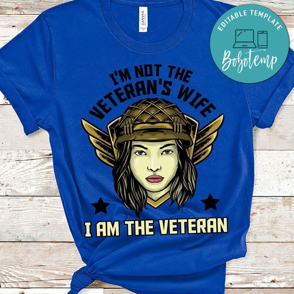 Im Not The Veterans Wife i am veteran shirt