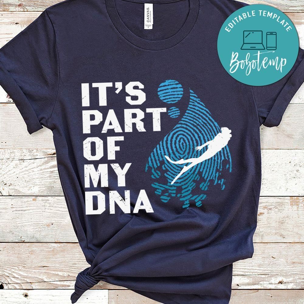 It's part of my DNA shirt
