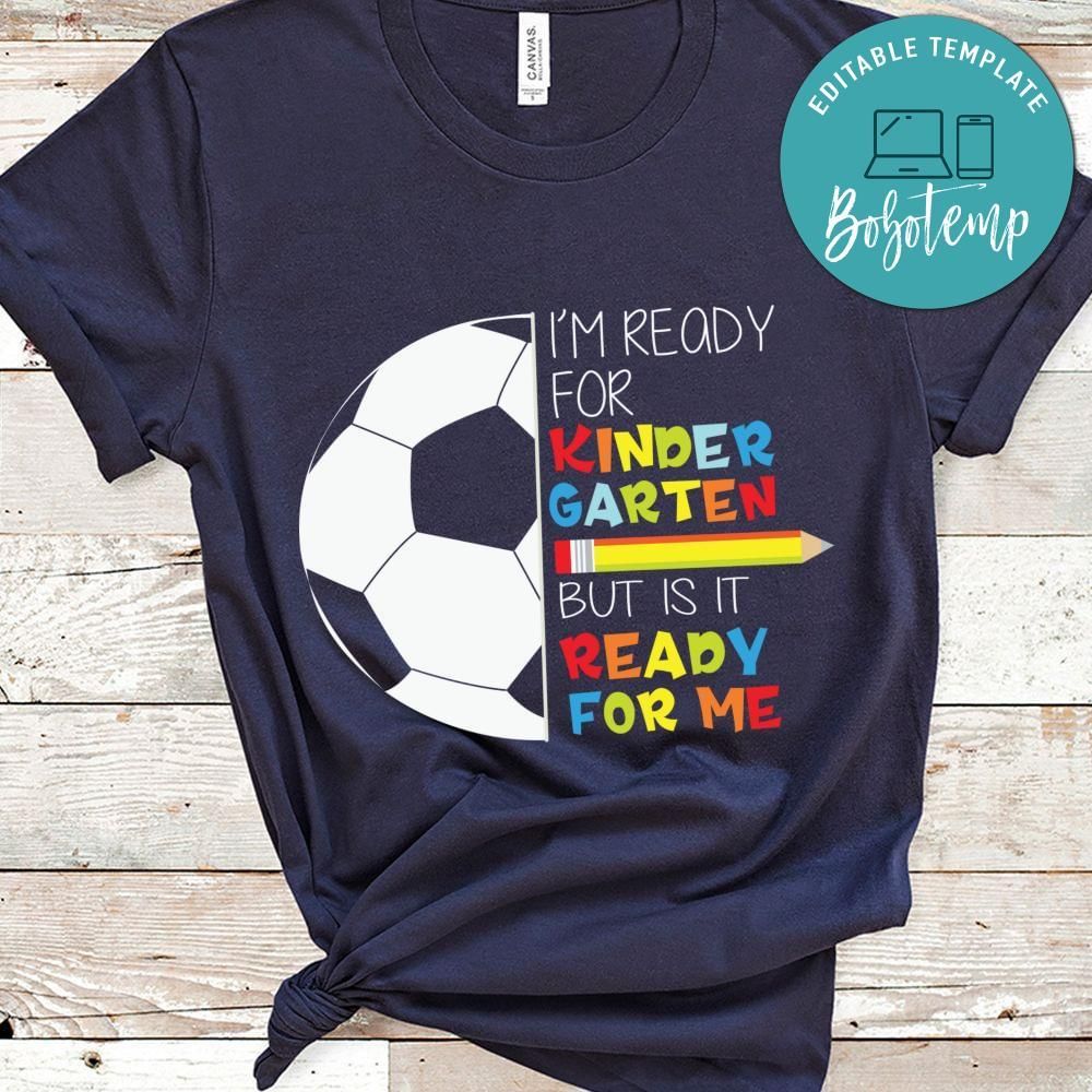 Soccer i'm really for kindergarten but is it ready for me toddler shirt