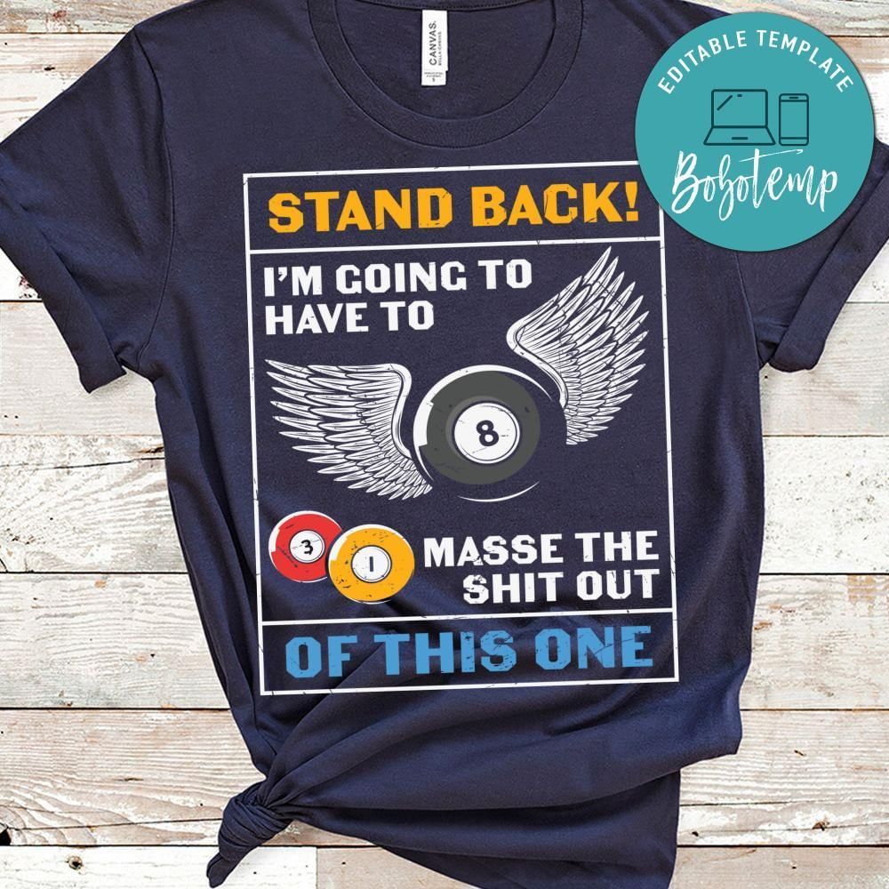 Stand back i'm going to have to masse the shit out shirt