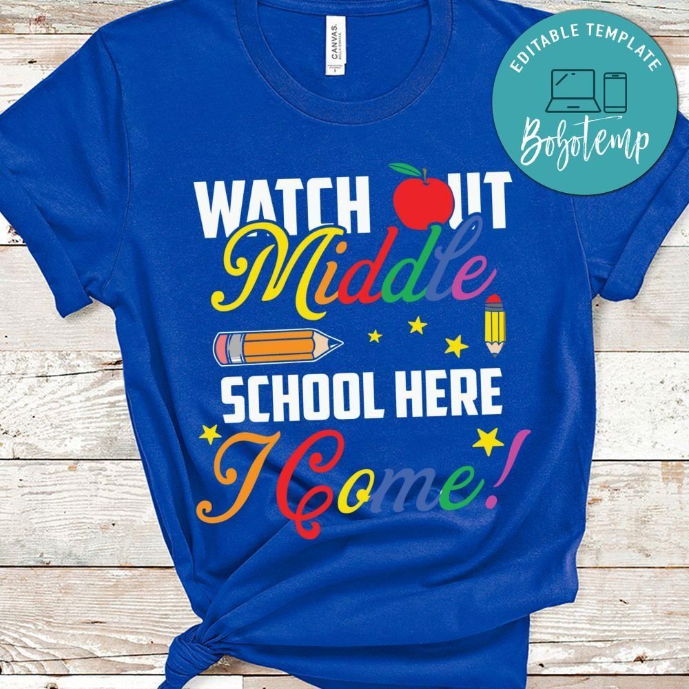 Watch out middle school here i come shirt