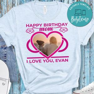 Happy Birthday Mom Custom Photo Shirt