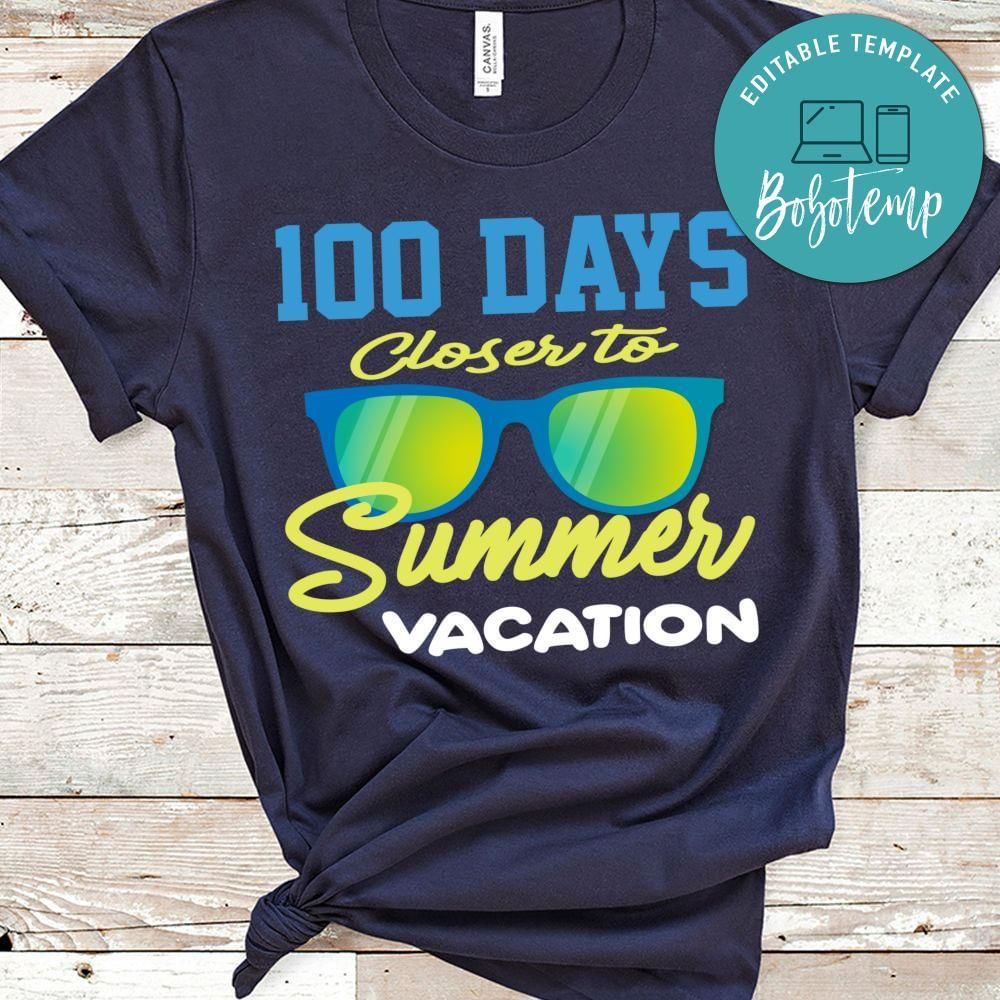 100 days closer to summer vacation shirt