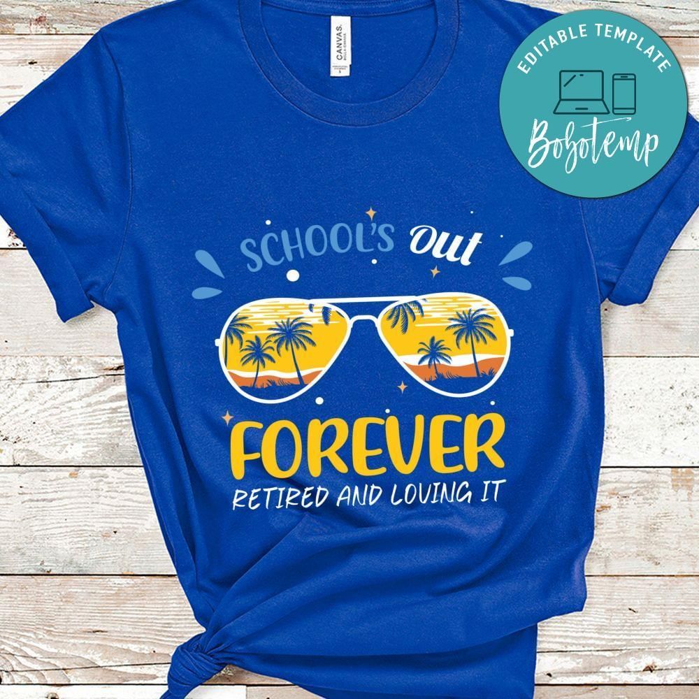 Schools out Forever Retired shirt