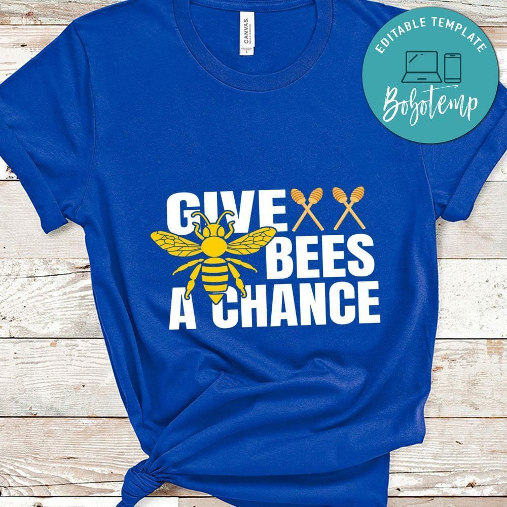 Give bees a chance shirt