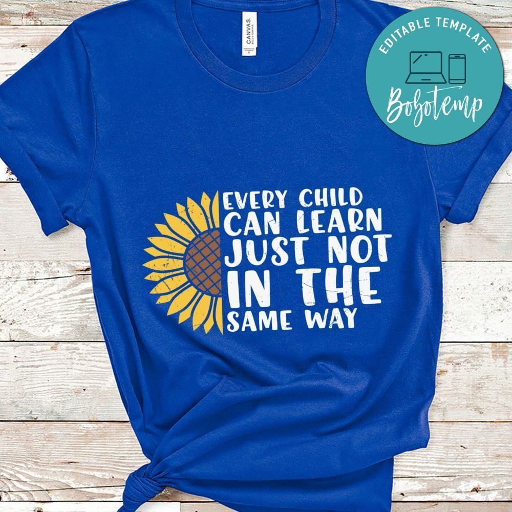 Every child can learn just not in the same way shirt