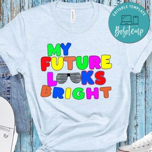 My future looks bright Shirt