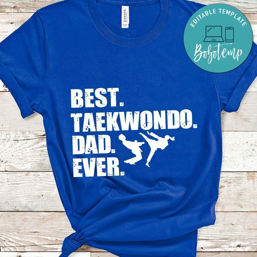 Best taekwondo dad ever shirt