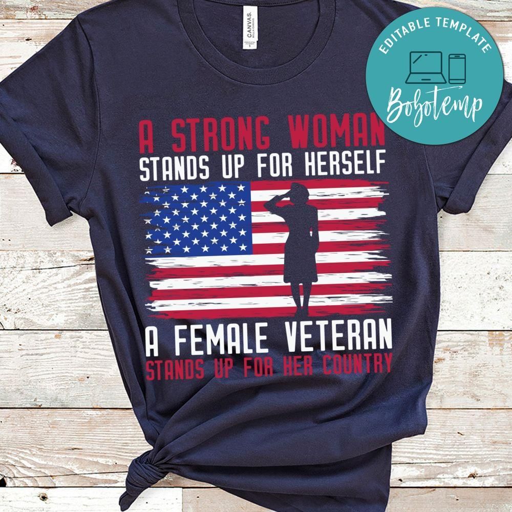 Strong woman stands up for her country veteran shirt
