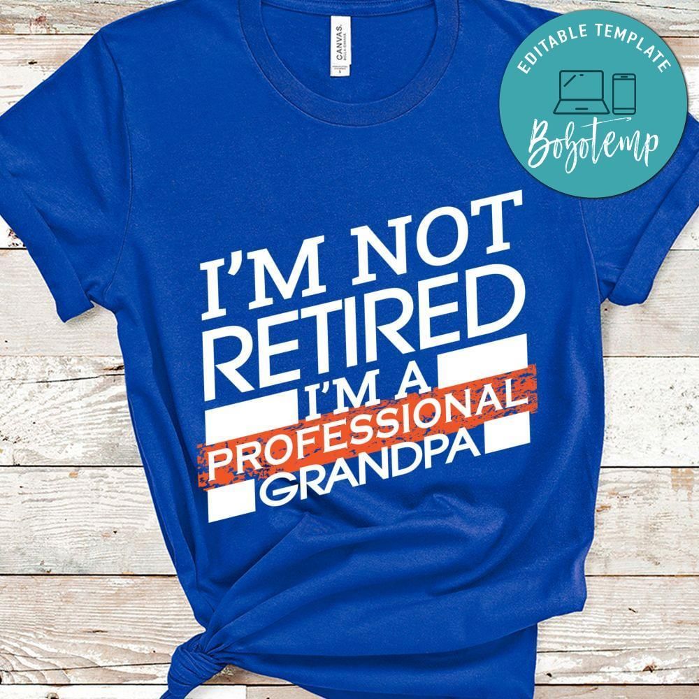 I'm not Retired Im a Professional Grandpa shirt gift