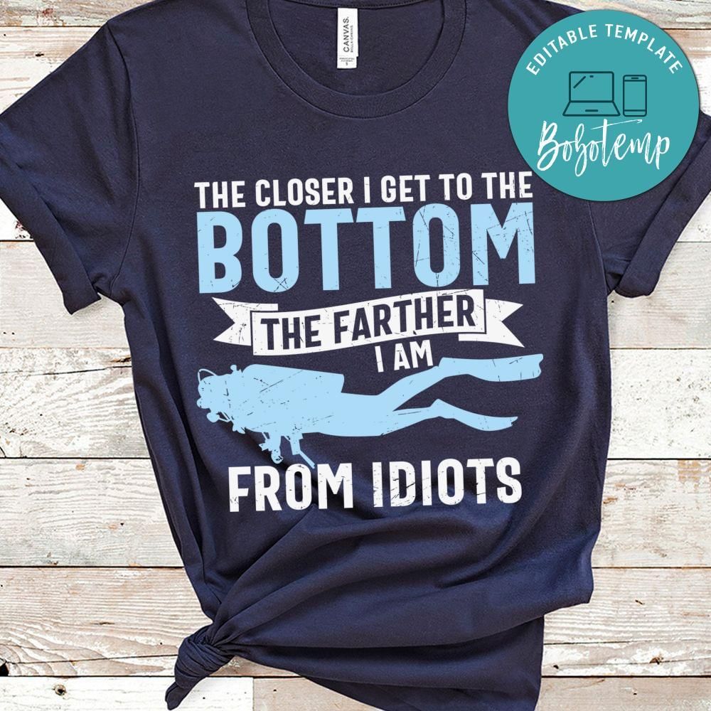 The closer i get to the bottom the father shirt