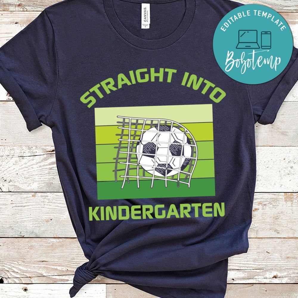Straight into kindergarten soccer shirt