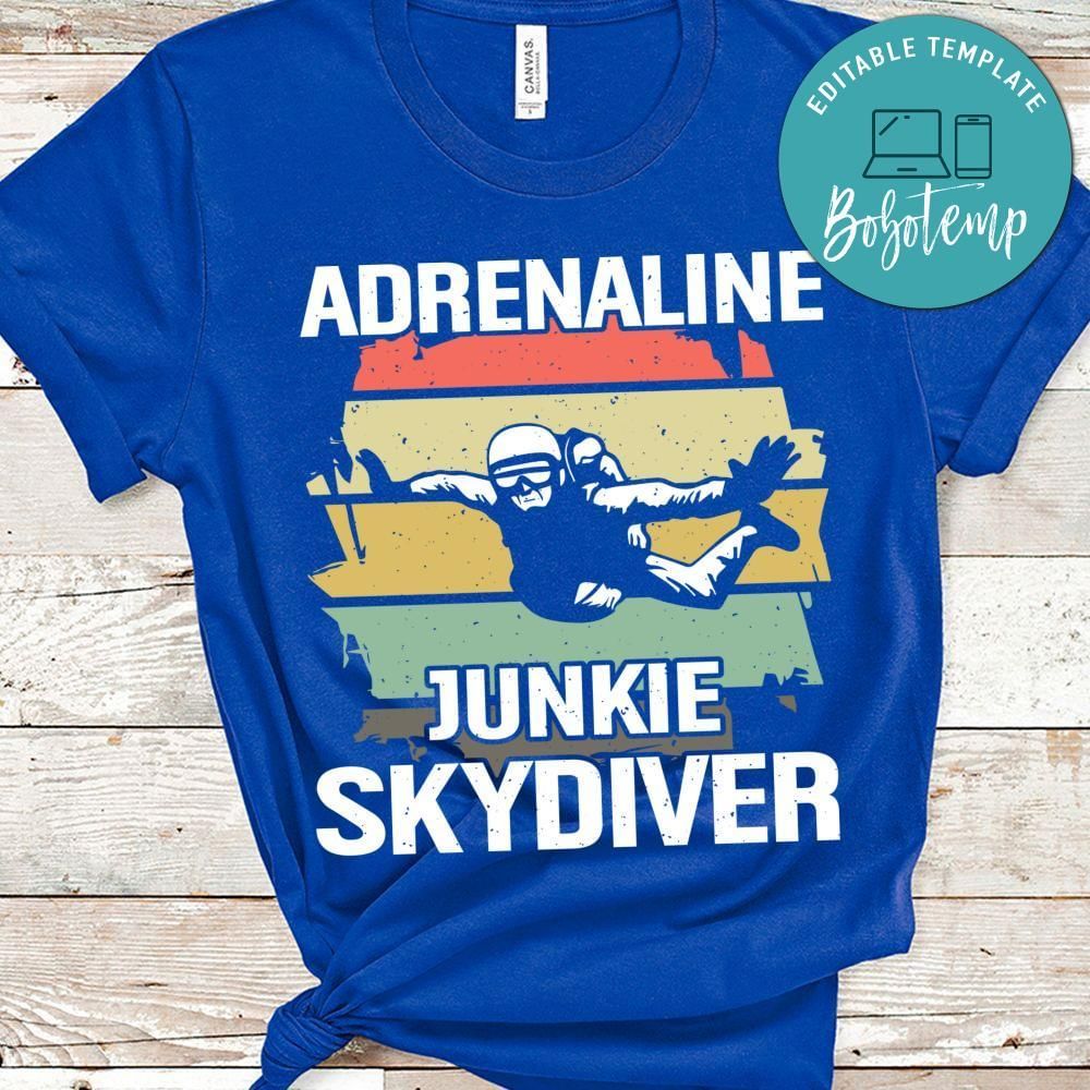 Adrenaline junkie skydiver shirt