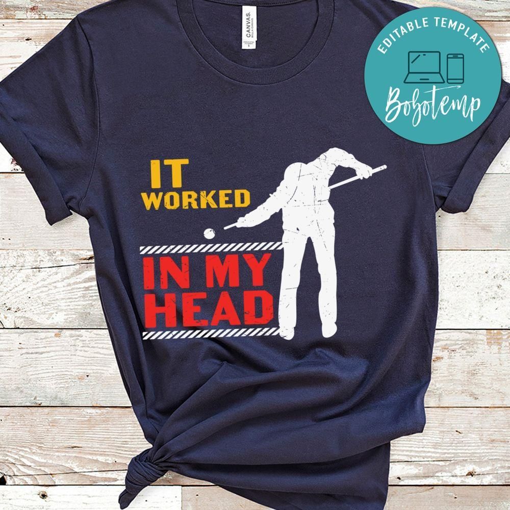It worked in my head billard shirt