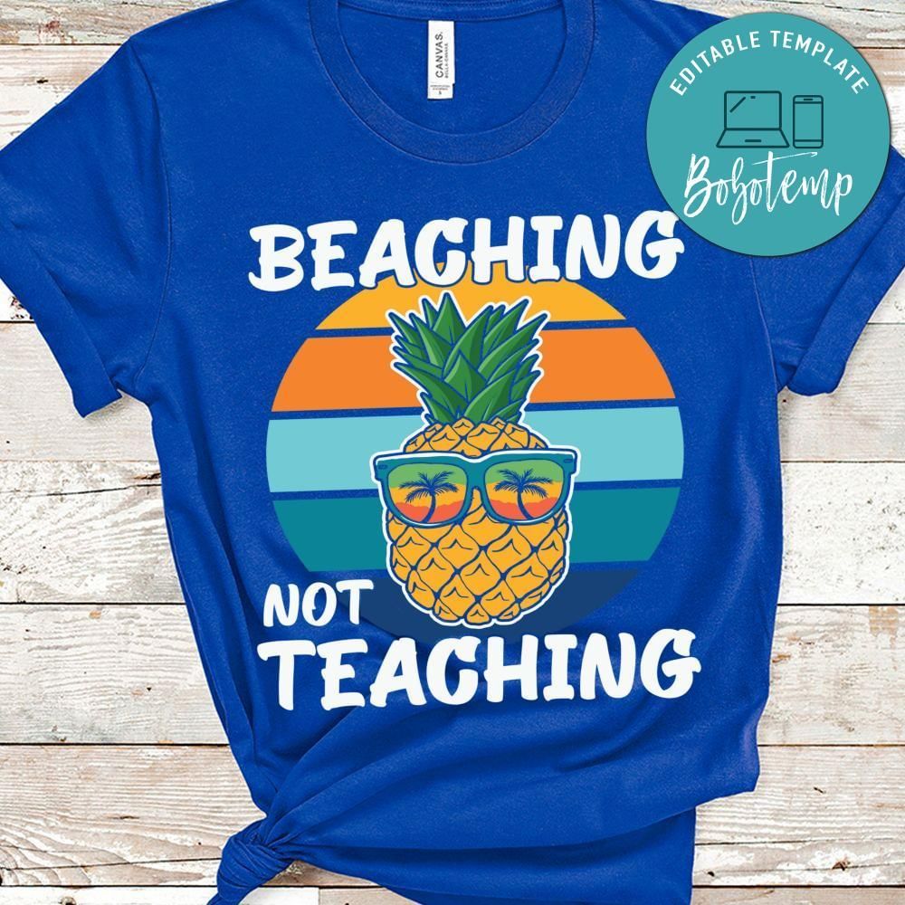 Beaching Not Teaching Teacher shirt