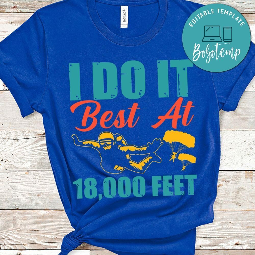 I do it best at 18000 feet shirt