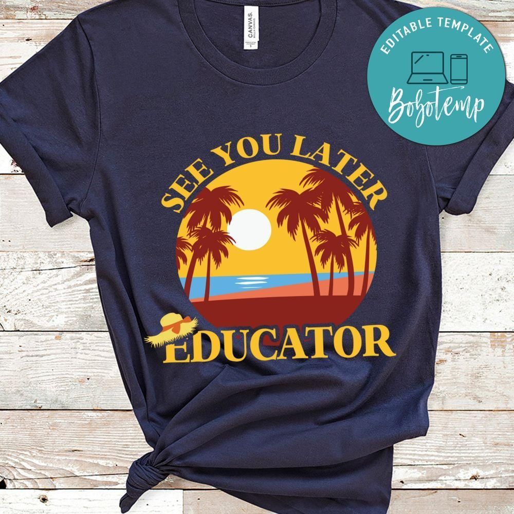 See you later educator shirt