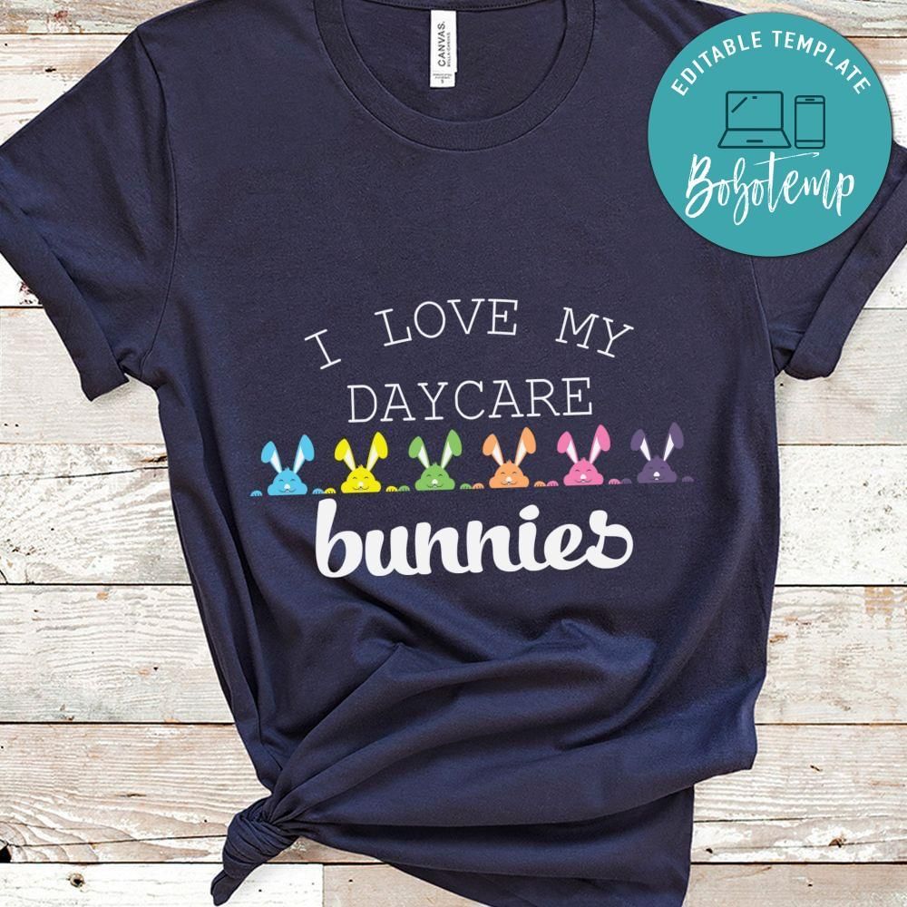 I love my daycare bunnies teacher shirt
