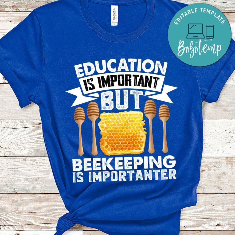 Beekeeping is importanter shirt